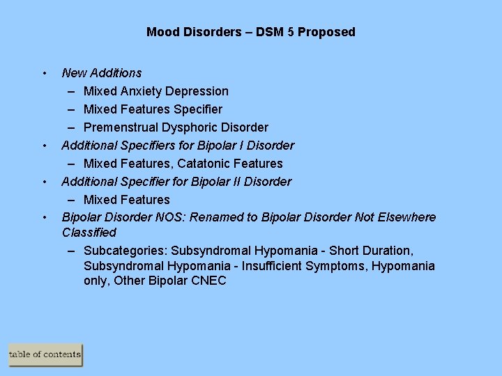 Mood Disorders – DSM 5 Proposed • • New Additions – Mixed Anxiety Depression
