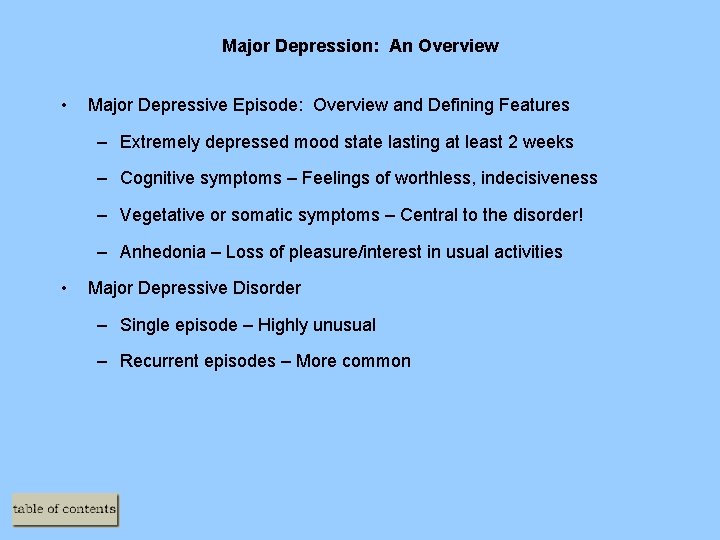 Major Depression: An Overview • Major Depressive Episode: Overview and Defining Features – Extremely