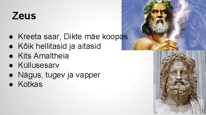 Zeus ● ● ● Kreeta saar, Dikte mäe koopas Kõik hellitasid ja aitasid Kits