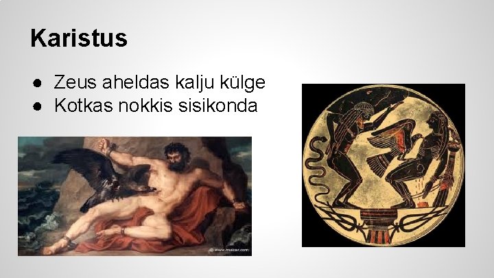 Karistus ● Zeus aheldas kalju külge ● Kotkas nokkis sisikonda 