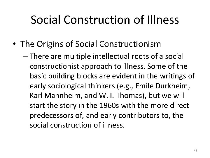 Social Construction of Illness • The Origins of Social Constructionism – There are multiple