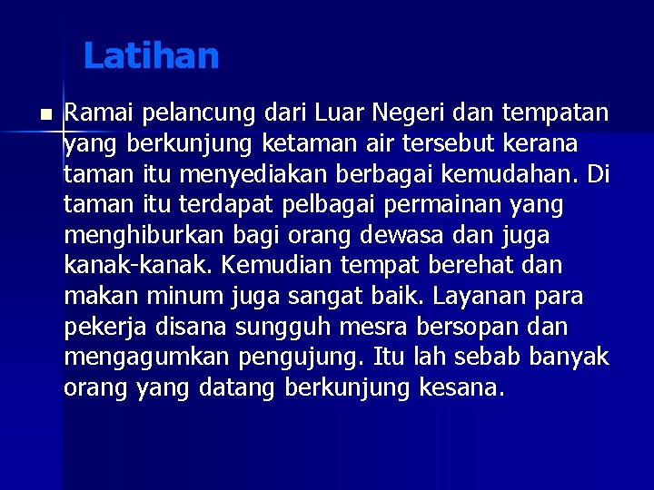 Latihan n Ramai pelancung dari Luar Negeri dan tempatan yang berkunjung ketaman air tersebut