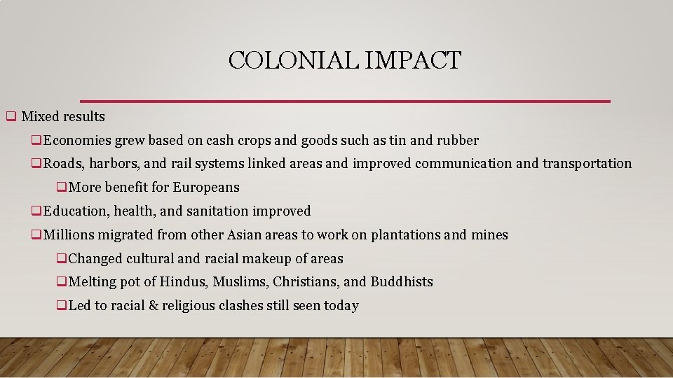 COLONIAL IMPACT q Mixed results q. Economies grew based on cash crops and goods