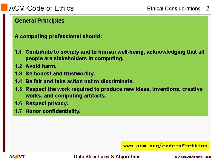 ACM Code of Ethics Ethical Considerations 2 General Principles A computing professional should: 1.