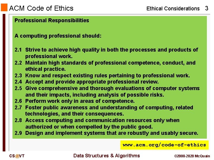 ACM Code of Ethics Ethical Considerations 3 Professional Responsibilities A computing professional should: 2.