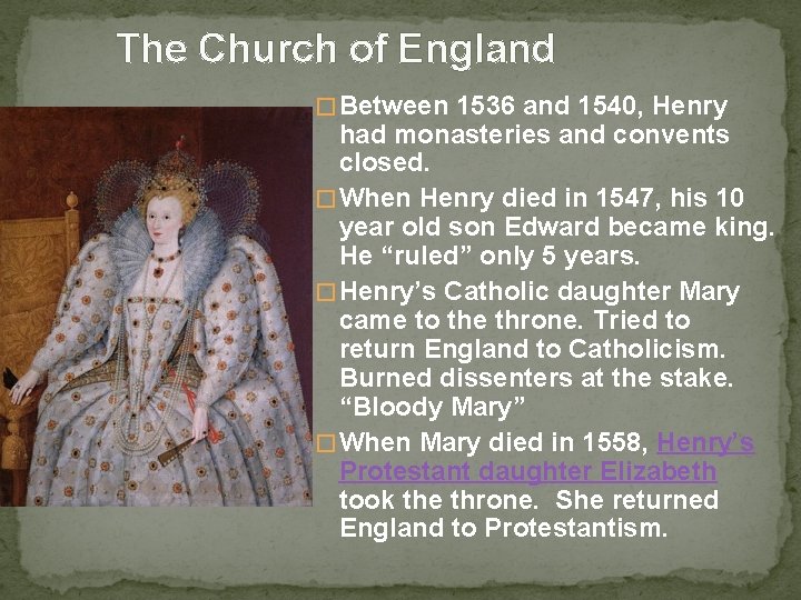 The Church of England � Between 1536 and 1540, Henry had monasteries and convents The Church of England � Between 1536 and 1540, Henry had monasteries and convents