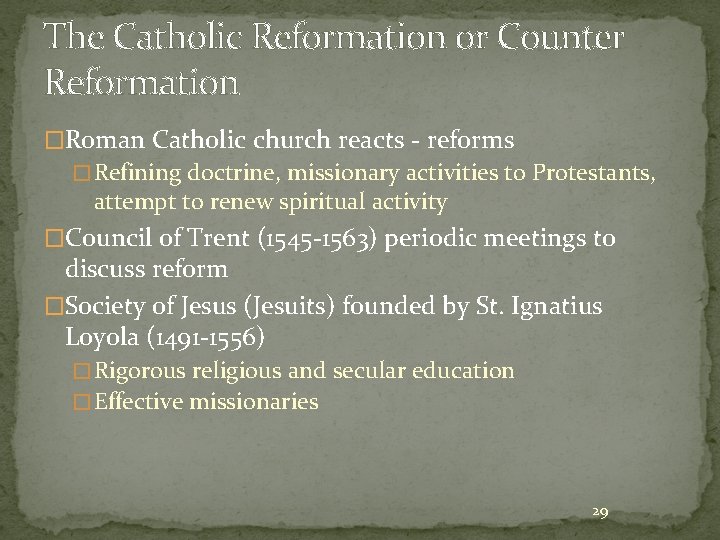 The Catholic Reformation or Counter Reformation �Roman Catholic church reacts - reforms � Refining The Catholic Reformation or Counter Reformation �Roman Catholic church reacts - reforms � Refining