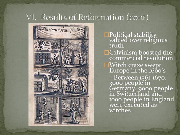 VI. Results of Reformation (cont) �Political stability valued over religious truth �Calvinism boosted the VI. Results of Reformation (cont) �Political stability valued over religious truth �Calvinism boosted the