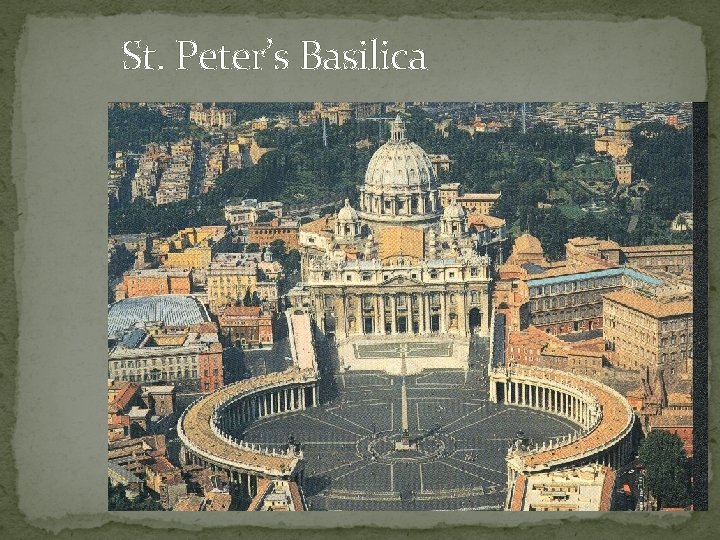 St. Peter’s Basilica St. Peter’s Basilica