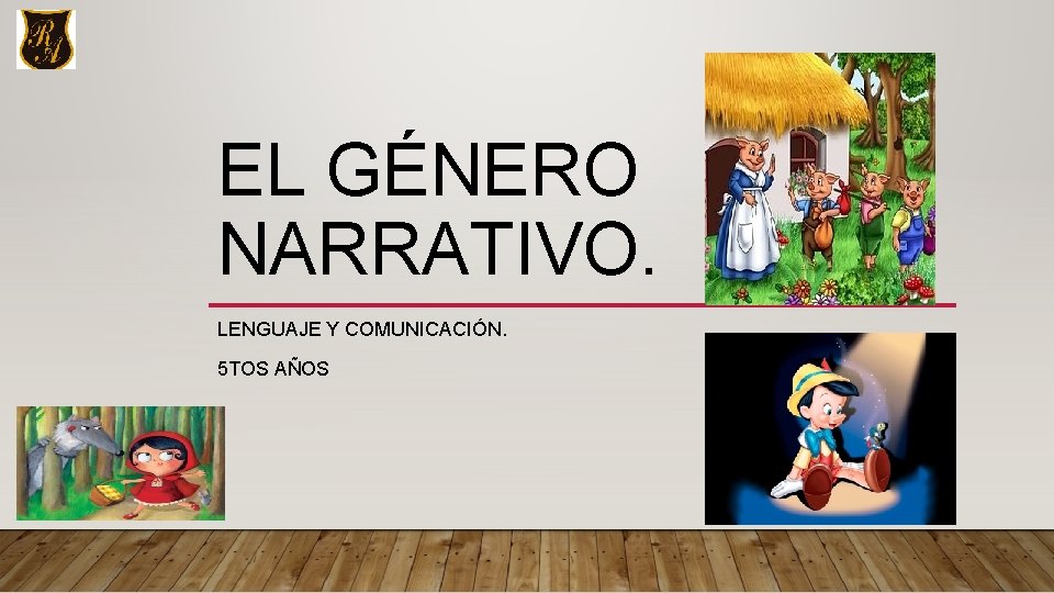 EL GÉNERO NARRATIVO. LENGUAJE Y COMUNICACIÓN. 5 TOS AÑOS 