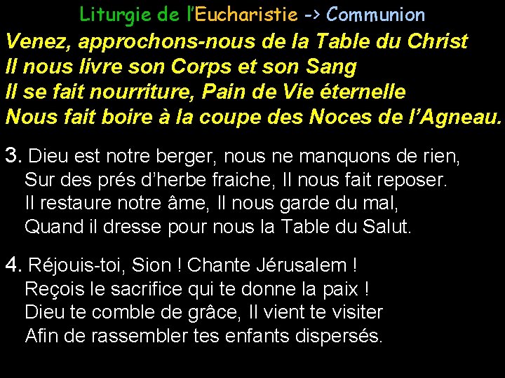 Liturgie de l’Eucharistie -> Communion Venez, approchons-nous de la Table du Christ Il nous