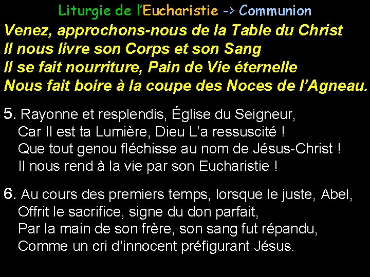 Liturgie de l’Eucharistie -> Communion Venez, approchons-nous de la Table du Christ Il nous