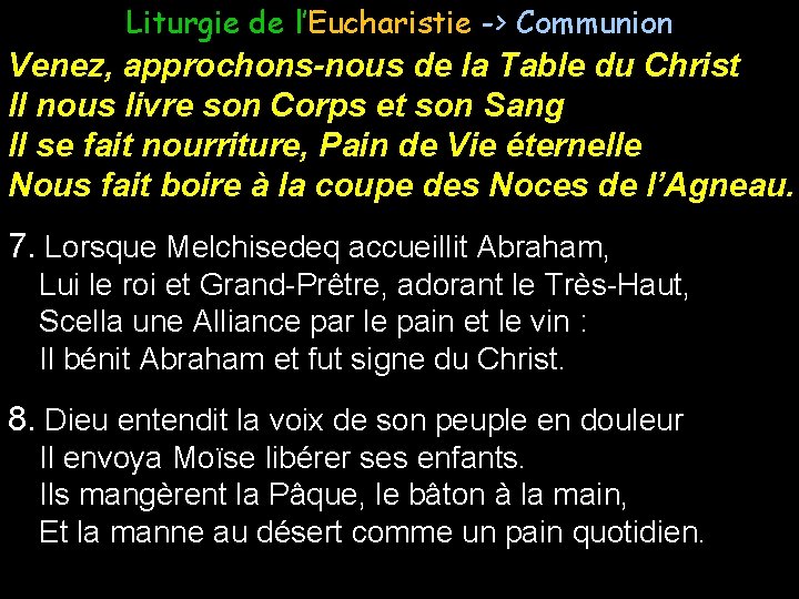 Liturgie de l’Eucharistie -> Communion Venez, approchons-nous de la Table du Christ Il nous