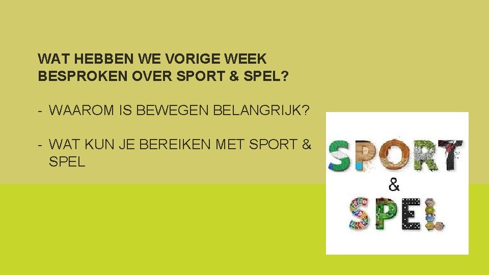 WAT HEBBEN WE VORIGE WEEK BESPROKEN OVER SPORT & SPEL? - WAAROM IS BEWEGEN