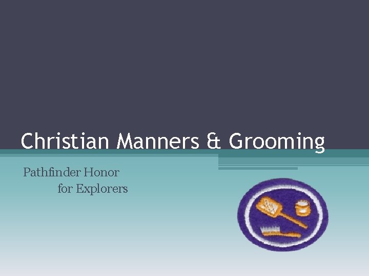 Christian Manners & Grooming Pathfinder Honor for Explorers 