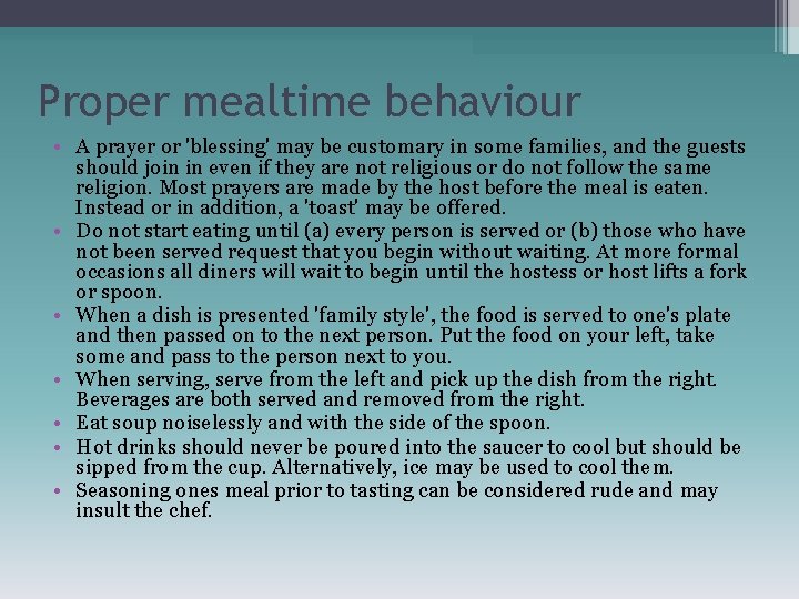 Proper mealtime behaviour • A prayer or 'blessing' may be customary in some families,