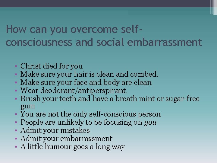 How can you overcome selfconsciousness and social embarrassment • • • Christ died for