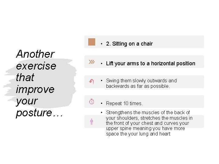  • 2. Sitting on a chair Another exercise that improve your posture… •