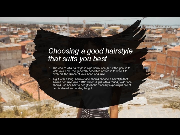 Choosing a good hairstyle that suits you best • The choice of a hairstyle