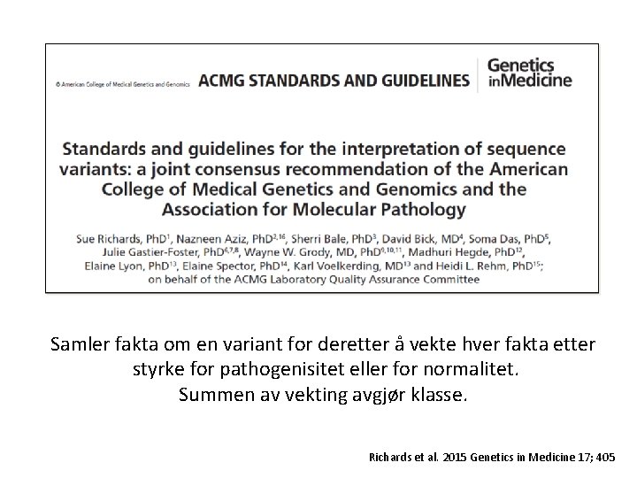 Samler fakta om en variant for deretter å vekte hver fakta etter styrke for