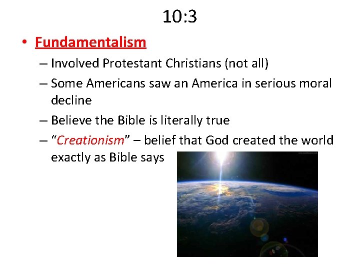 10: 3 • Fundamentalism – Involved Protestant Christians (not all) – Some Americans saw