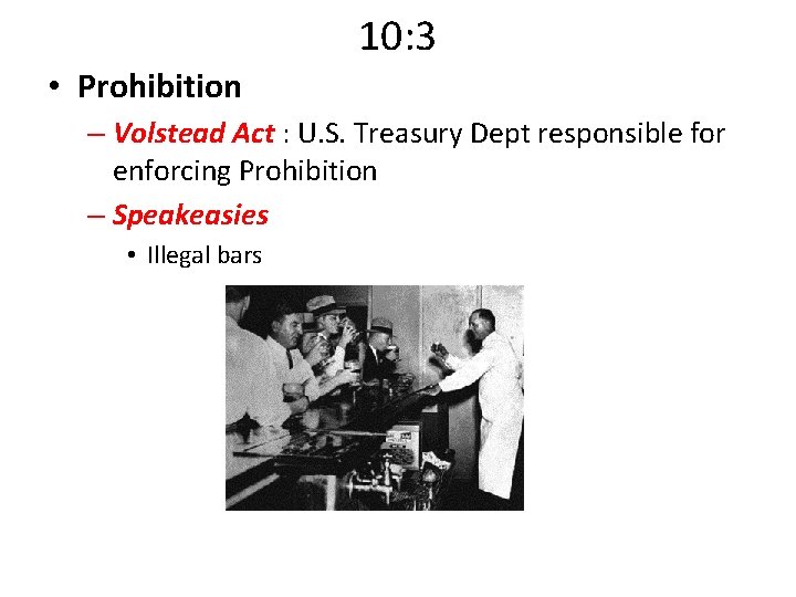 10: 3 • Prohibition – Volstead Act : U. S. Treasury Dept responsible for
