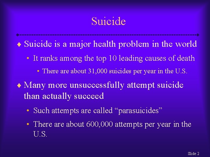 Suicide ¨ Suicide is a major health problem in the world • It ranks Suicide ¨ Suicide is a major health problem in the world • It ranks
