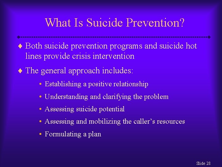 What Is Suicide Prevention? ¨ Both suicide prevention programs and suicide hot lines provide What Is Suicide Prevention? ¨ Both suicide prevention programs and suicide hot lines provide