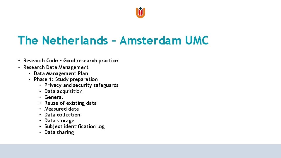 The Netherlands – Amsterdam UMC • Research Code – Good research practice • Research The Netherlands – Amsterdam UMC • Research Code – Good research practice • Research