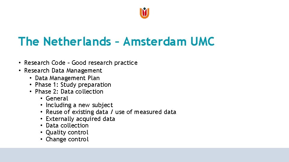 The Netherlands – Amsterdam UMC • Research Code – Good research practice • Research The Netherlands – Amsterdam UMC • Research Code – Good research practice • Research