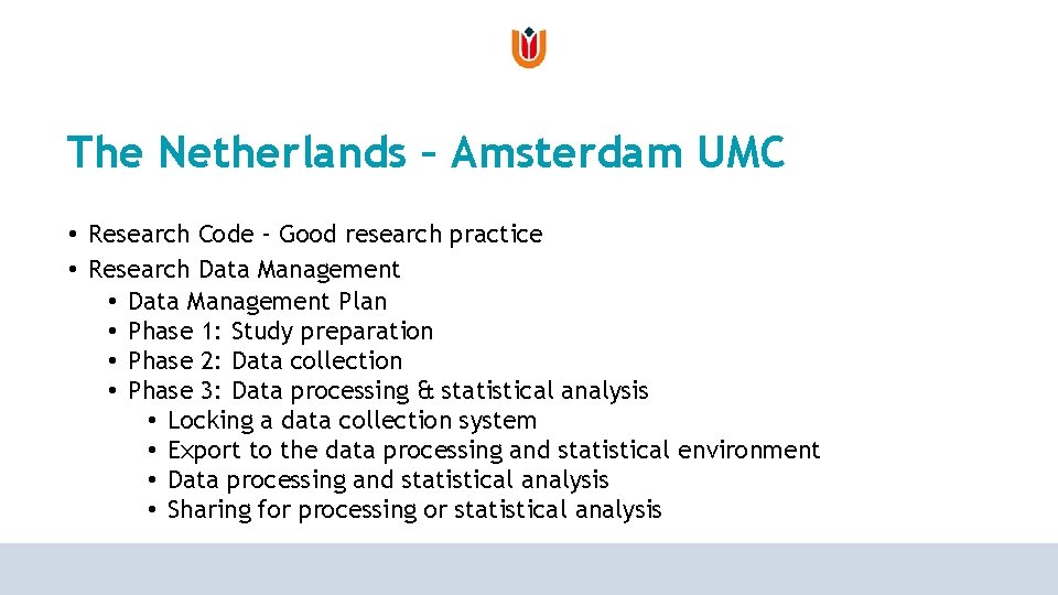 The Netherlands – Amsterdam UMC • Research Code – Good research practice • Research The Netherlands – Amsterdam UMC • Research Code – Good research practice • Research