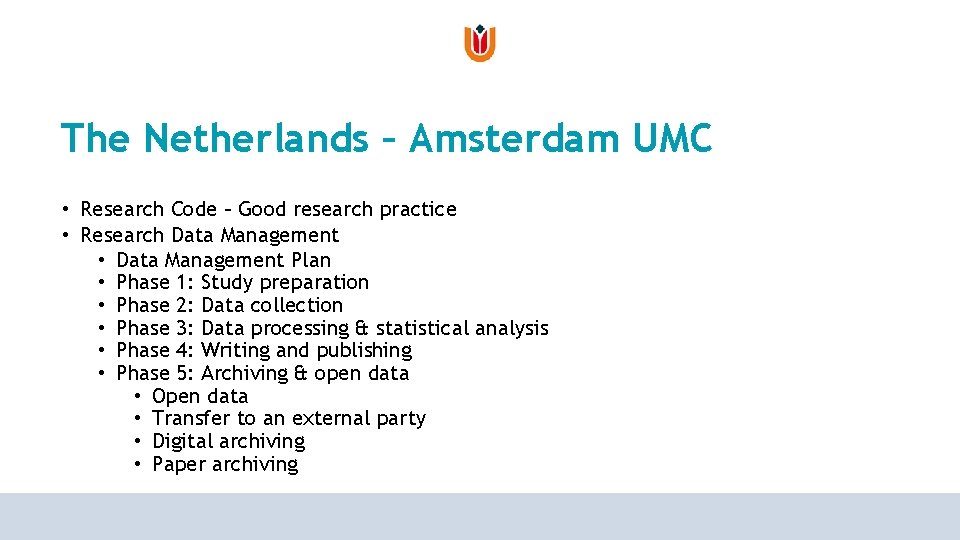 The Netherlands – Amsterdam UMC • Research Code – Good research practice • Research The Netherlands – Amsterdam UMC • Research Code – Good research practice • Research
