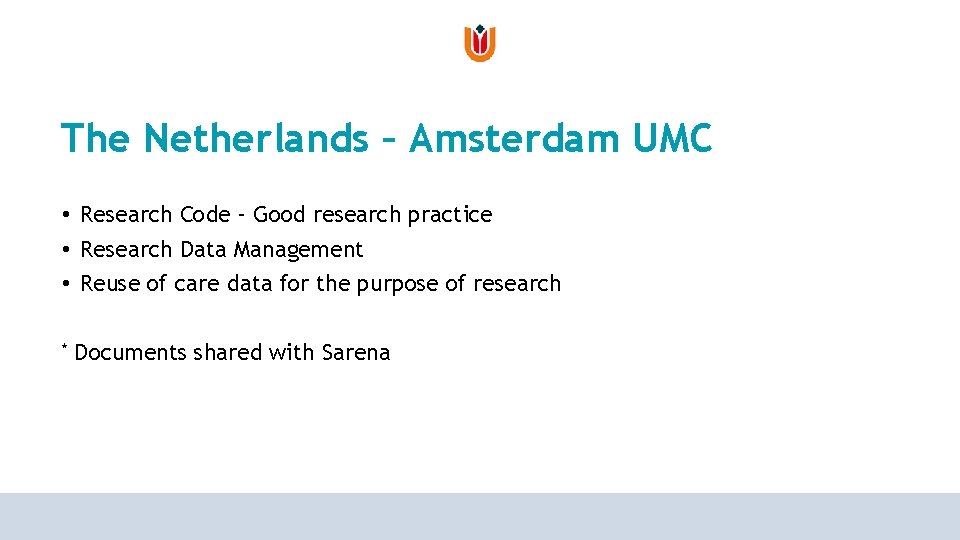 The Netherlands – Amsterdam UMC • Research Code – Good research practice • Research The Netherlands – Amsterdam UMC • Research Code – Good research practice • Research