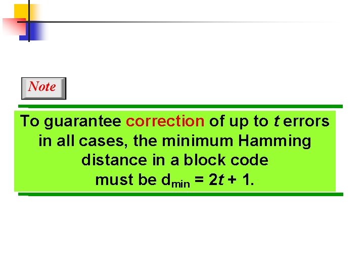 Note To guarantee correction of up to t errors in all cases, the minimum