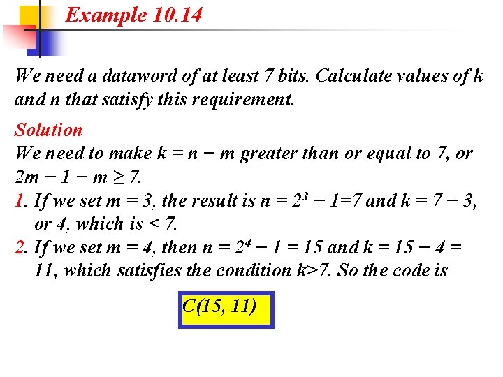 Example 10. 14 We need a dataword of at least 7 bits. Calculate values