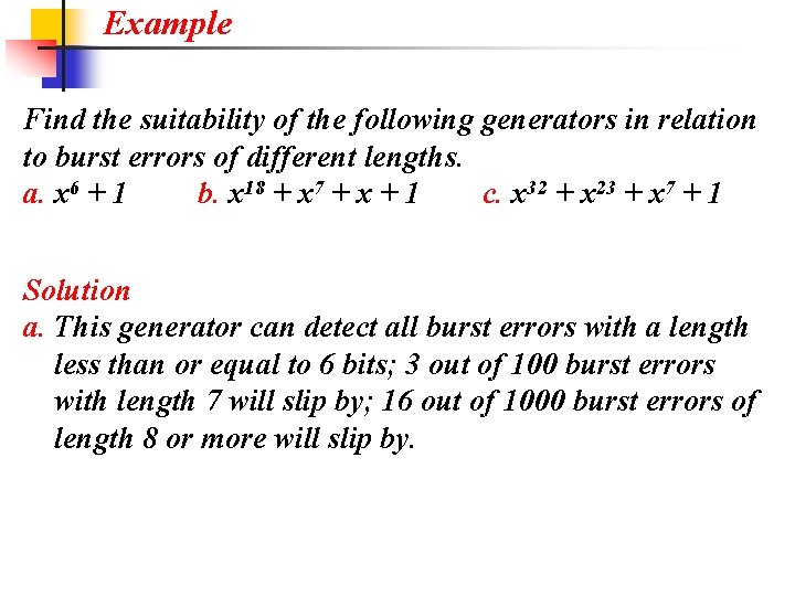 Example Find the suitability of the following generators in relation to burst errors of