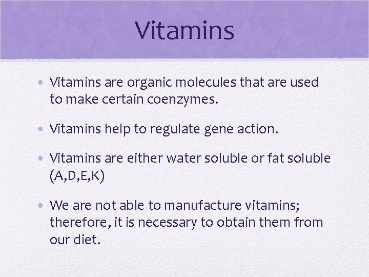 Vitamins • Vitamins are organic molecules that are used to make certain coenzymes. •