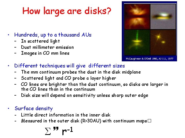 How large are disks? • Hundreds, up to a thousand AUs – In scattered