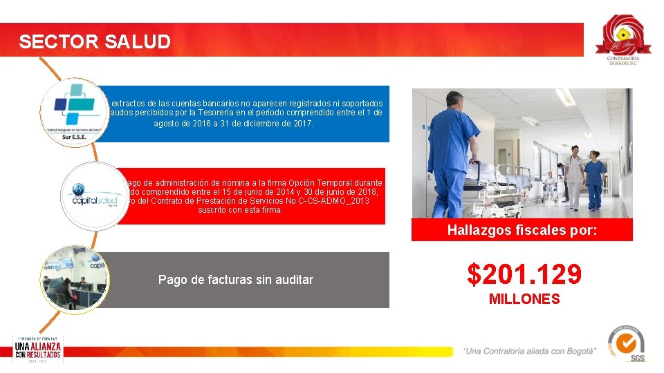 SECTOR SALUD En los extractos de las cuentas bancarios no aparecen registrados ni soportados