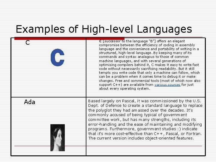 Examples of High-level Languages C Ada C [successor to the language "B"] offers an