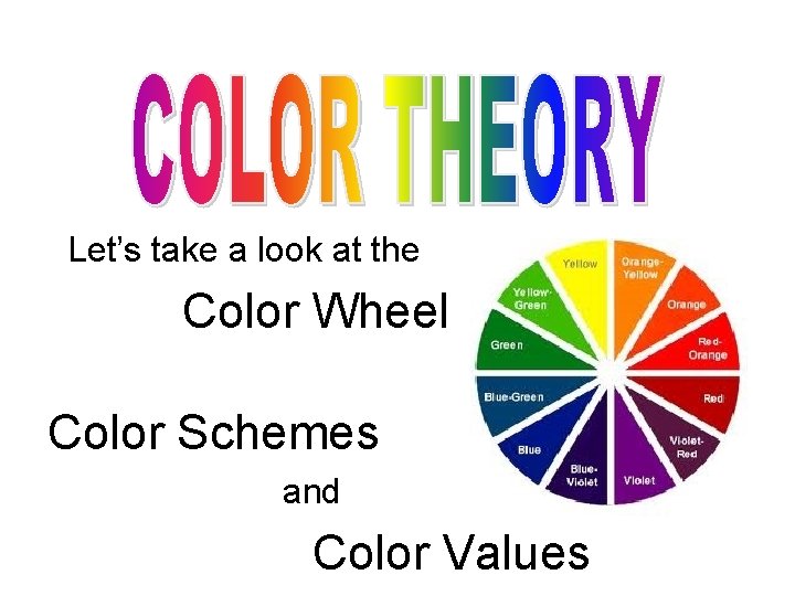 Lets take a look at the Color Wheel