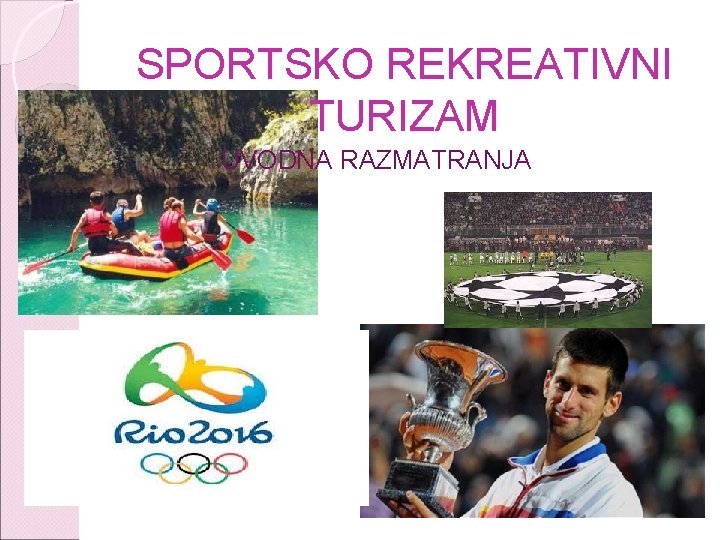 SPORTSKO REKREATIVNI TURIZAM UVODNA RAZMATRANJA 