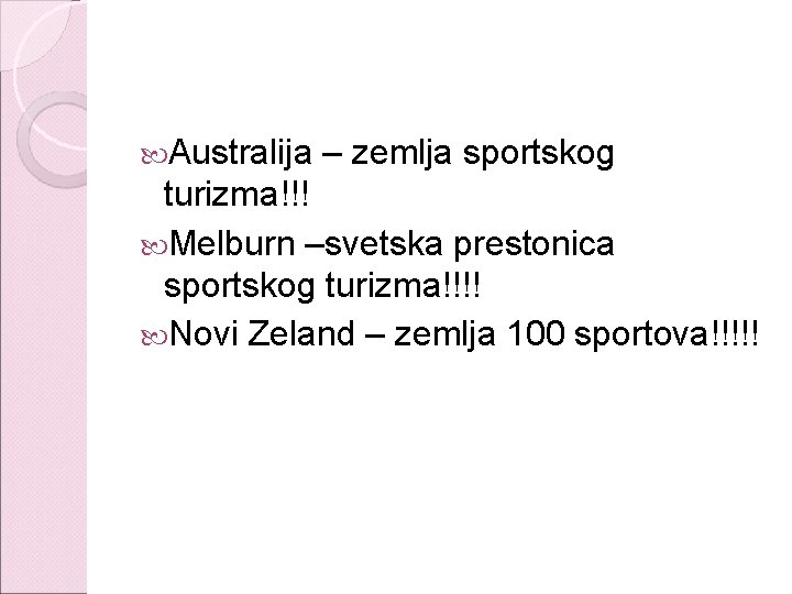  Australija – zemlja sportskog turizma!!! Melburn –svetska prestonica sportskog turizma!!!! Novi Zeland –