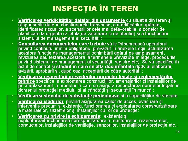 INSPECȚIA ÎN TEREN § Verificarea veridicităților datelor din documente cu situația din teren și