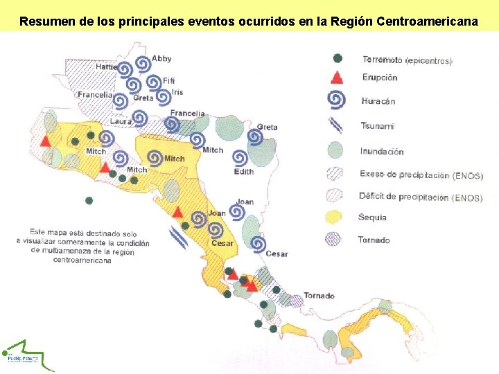 Resumen de los principales eventos ocurridos en la Región Centroamericana Resumen de los principales eventos ocurridos en la Región Centroamericana