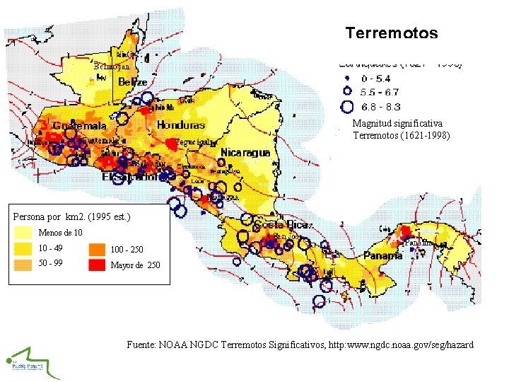 Terremotos Magnitud significativa Terremotos (1621 -1998) Persona por km 2. (1995 est. ) Terremotos Magnitud significativa Terremotos (1621 -1998) Persona por km 2. (1995 est. )
