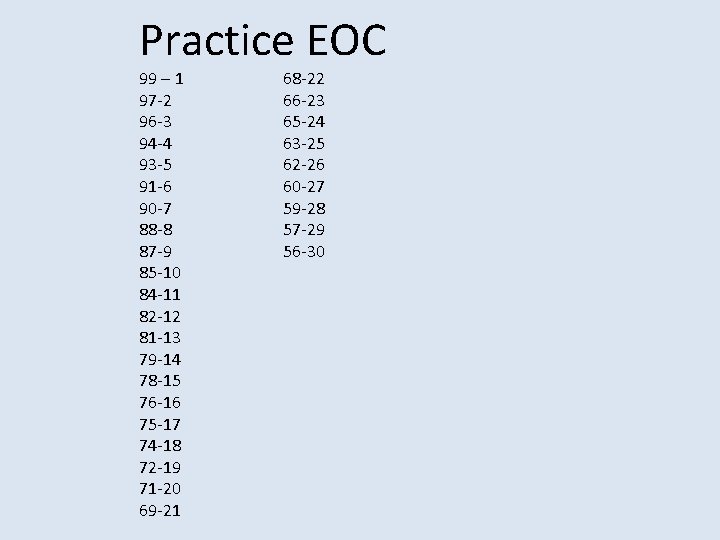 Practice EOC 99 – 1 97 2 96 3 94 4 93 5 91