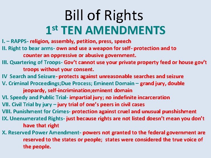 Bill of Rights st 1 TEN AMENDMENTS I. – RAPPS- religion, assembly, petition, press,