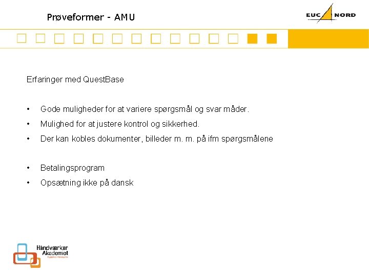 Mission Prøveformer - AMU Erfaringer med Quest. Base • Gode muligheder for at variere