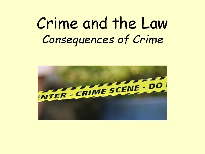 Crime and the Law Consequences of Crime 